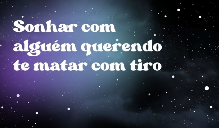 Sonhar com alguém querendo te matar com tiro