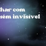 Sonhar com alguém invisível