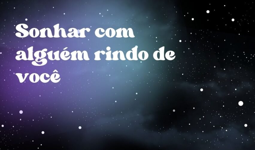 Sonhar com alguém rindo de você