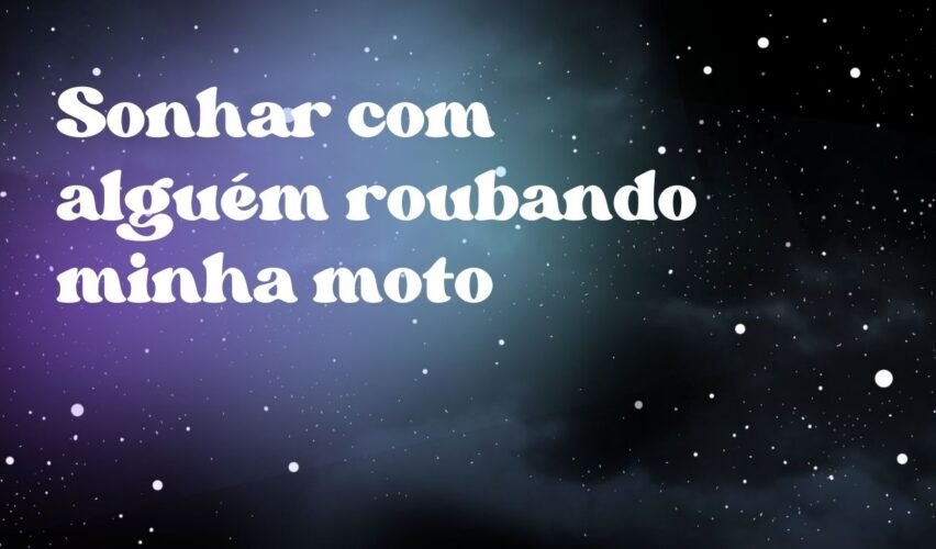 Sonhar com alguém roubando minha moto
