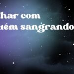 Sonhar com alguém sangrando
