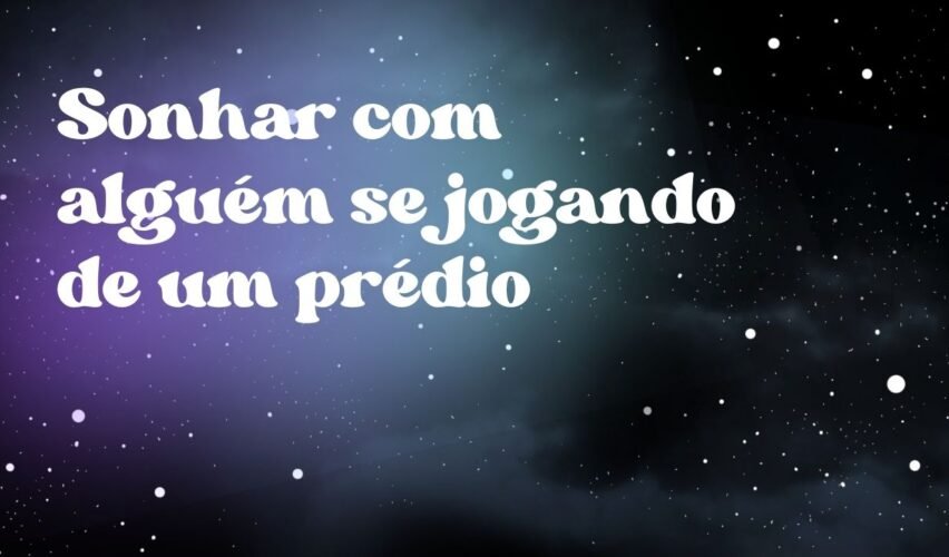 Sonhar com alguém se jogando de um prédio