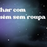 Sonhar com alguém sem roupa
