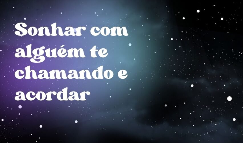 Sonhar com alguém te chamando e acordar