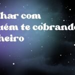 Sonhar com alguém te cobrando dinheiro