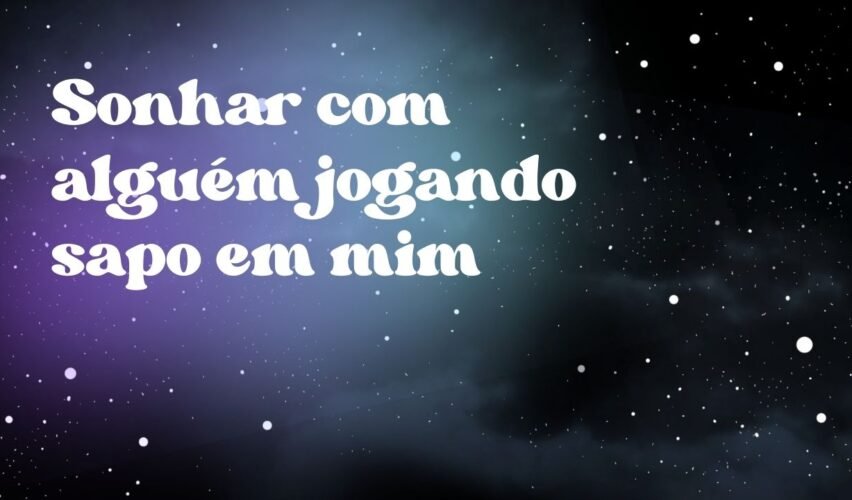 Sonhar com alguém jogando sapo em mim