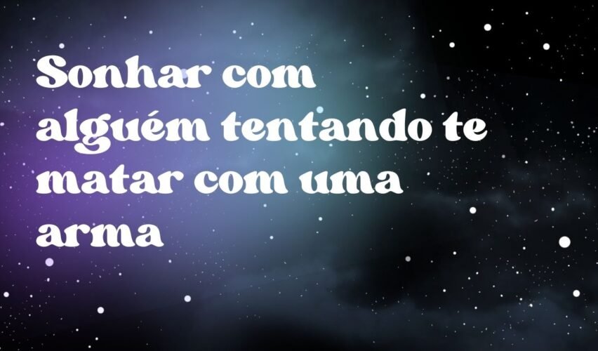 Sonhar com alguém tentando te matar com uma arma