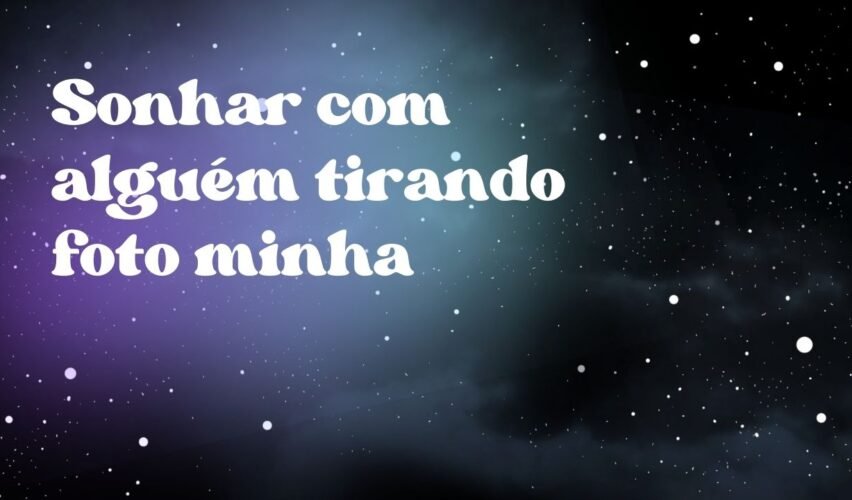 Sonhar com alguém tirando foto minha