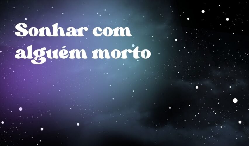 Sonhar com alguém morto