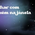 Sonhar com alguém na janela