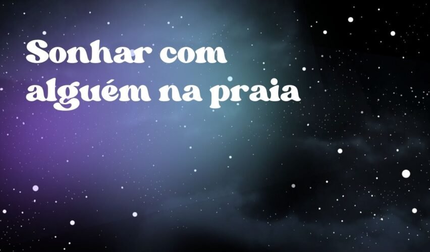 Sonhar com alguém na praia