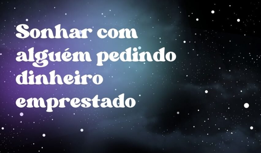 Sonhar com alguém pedindo dinheiro emprestado