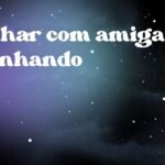 Sonhar com amiga apanhando