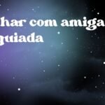 Sonhar com amiga maquiada