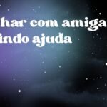 Sonhar com amiga pedindo ajuda
