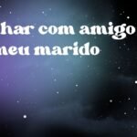 Sonhar com amigo do meu marido