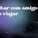 Sonhar com amigo indo viajar