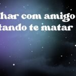 Sonhar com amigo tentando te matar