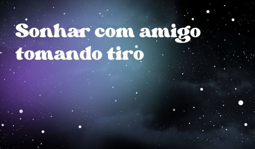 Sonhar com amigo tomando tiro