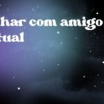 Sonhar com amigo virtual