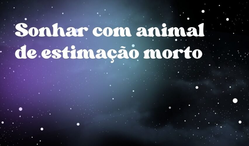 Sonhar com animal de estimação morto