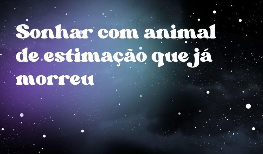 Sonhar com animal de estimação que já morreu