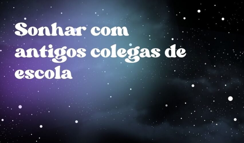 Sonhar com antigos colegas de escola