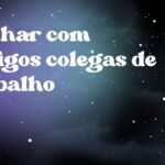 Sonhar com antigos colegas de trabalho