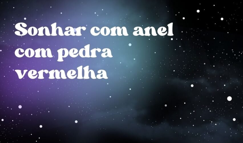 Sonhar com anel com pedra vermelha