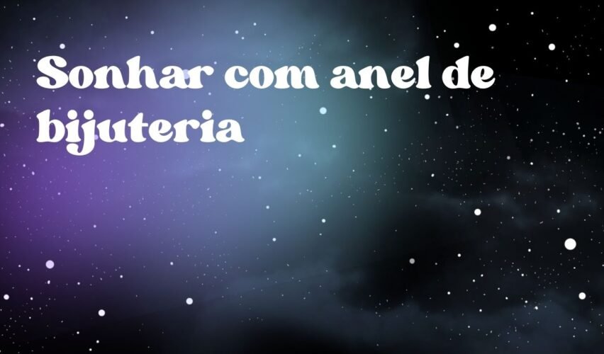 Sonhar com anel de bijuteria
