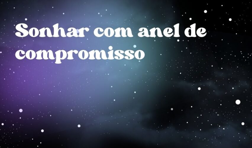 Sonhar com anel de compromisso