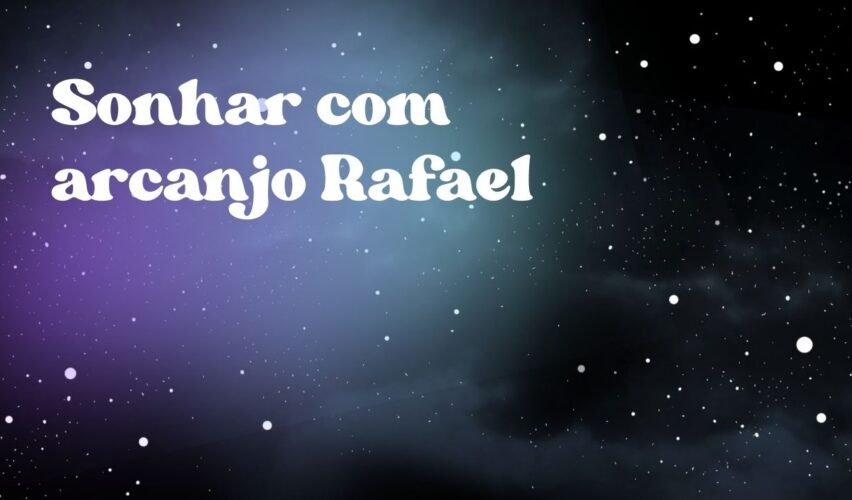 Sonhar com arcanjo Rafael