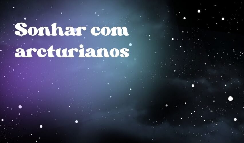 Sonhar com arcturianos