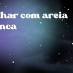 Sonhar com areia branca