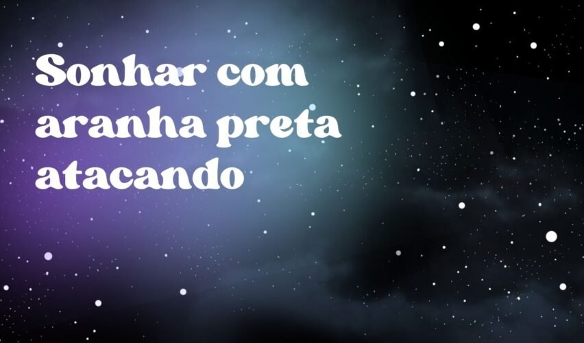 Sonhar com aranha preta atacando