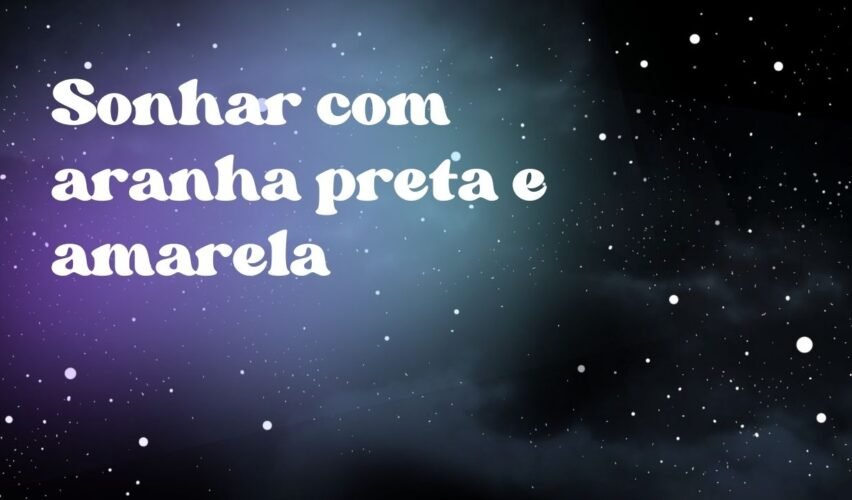 Sonhar com aranha preta e amarela