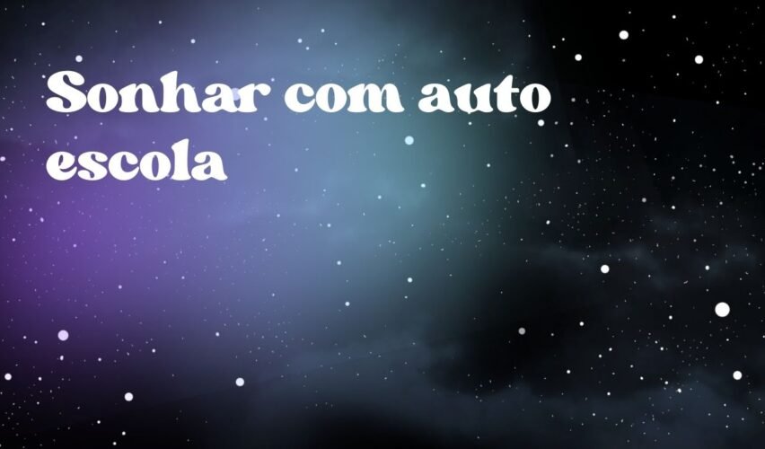 Sonhar com auto escola