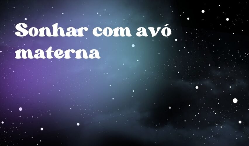 Sonhar com avó materna