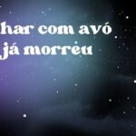 Sonhar com avó que já morreu