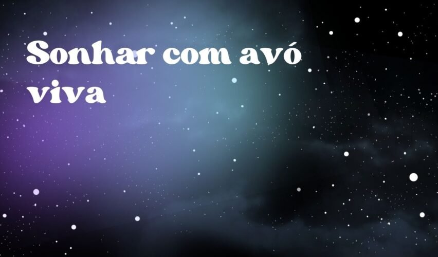 Sonhar com avó viva