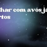 Sonhar com avós já mortos