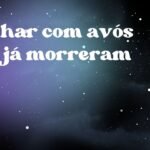 Sonhar com avós que já morreram