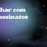 Sonhar com assassinatos