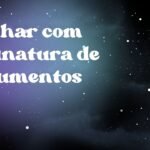 Sonhar com assinatura de documentos