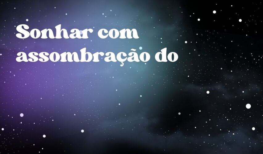 Sonhar com assombração do