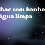 Sonhar com banho em água limpa
