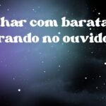 Sonhar com barata entrando no ouvido