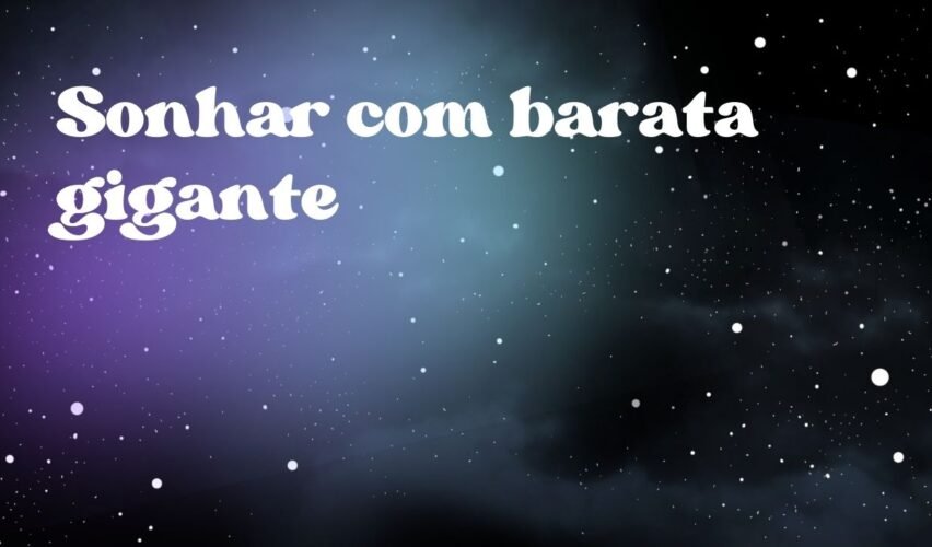 Sonhar com barata gigante