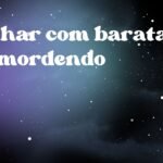 Sonhar com barata me mordendo