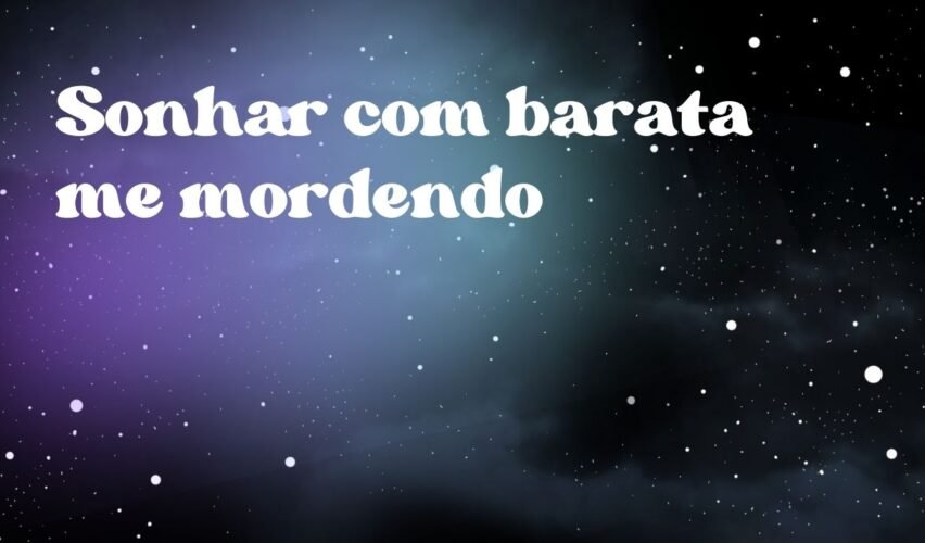 Sonhar com barata me mordendo